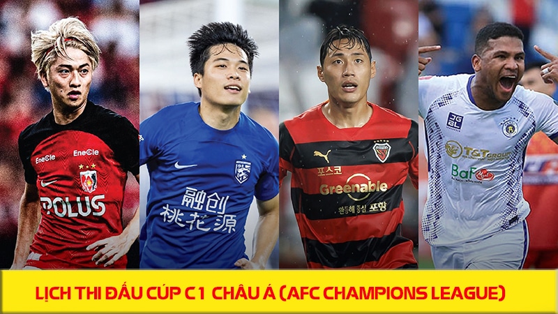 Lịch thi đấu Cúp C1 châu Á (AFC Champions League)